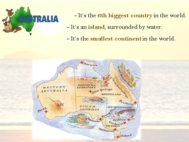 - It’s the 6th biggest country in the world.     